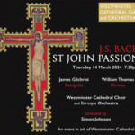 KONCERT WO WESTMINSTERSKEJ KATEDRÁLE  PAŠIE PODĽA SV. JÁNA V SPRACOVANÍ J.S.BACHA  A V PODANÍ WESTMINSTERSKÉHO ZBORU